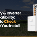 Battery & Inverter Compatibility: What to Check Before You Install